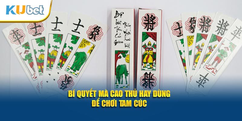 Bí quyết mà cao thủ hay dùng để chơi tam cúc