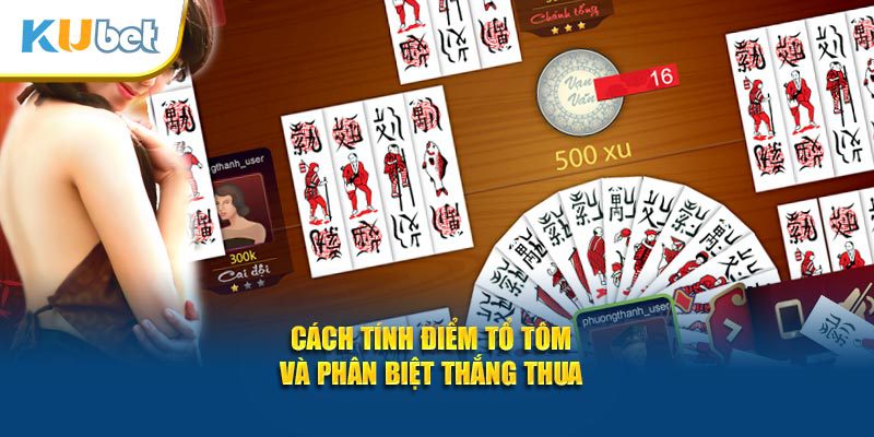 Cách tính điểm tổ tôm và phân biệt thắng thua