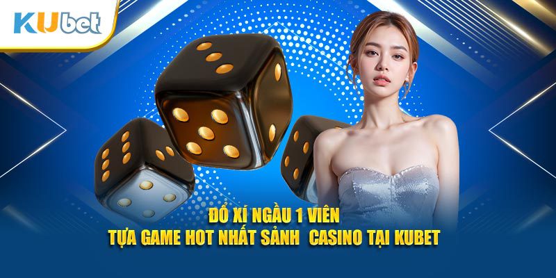 đổ xí ngầu 1 viên