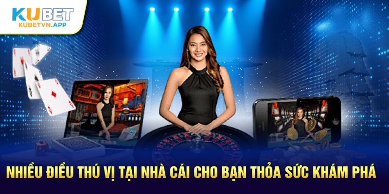 Nhiều điều thú vị tại nhà cái cho bạn thỏa sức khám phá