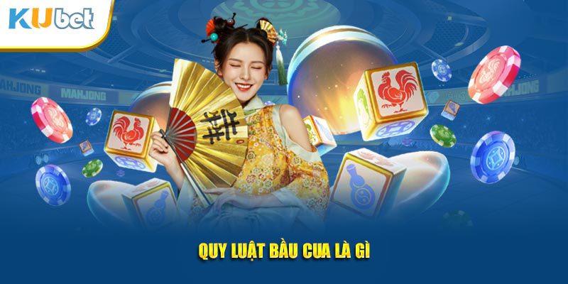 Quy luật bầu cua là gì
