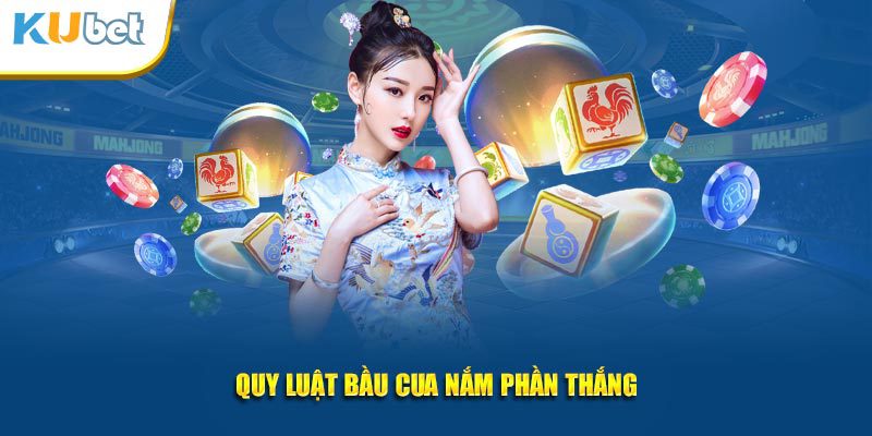 Quy luật bầu cua nắm phần thắng