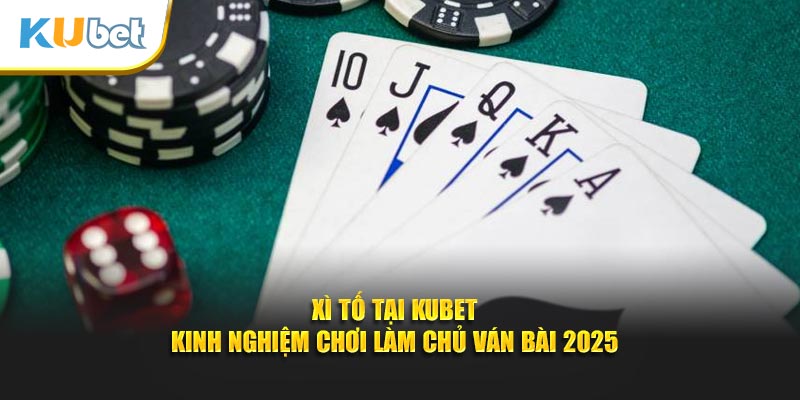 xì tố kubet
